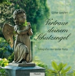 Vertraue deinem Schutzengel - Goepfert, Günter