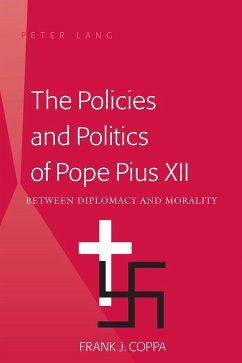 The Policies and Politics of Pope Pius XII - Coppa, Frank J.