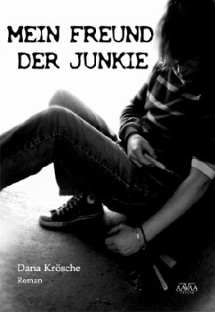 Mein Freund der Junkie - Krösche, Diana