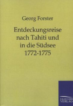 Entdeckungsreise nach Tahiti und in die Südsee 1772-1775 - Forster, Georg