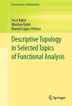 Descriptive Topology in Selected Topics of Functional Analysis - Kakol, Jerzy;Kubis, Wieslaw;López-Pellicer, Manuel