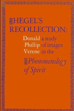 Hegel's Recollection: A Study of Images in the Phenomenology of Spirit - Verene, Donald Phillip