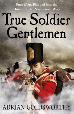 True Soldier Gentlemen - Goldsworthy, Adrian; Dr Adrian Goldsworthy Ltd