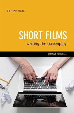 Short Films: Writing the Screenplay - Nash, Patrick