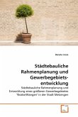 Städtebauliche Rahmenplanung und Gewerbegebietsentwicklung