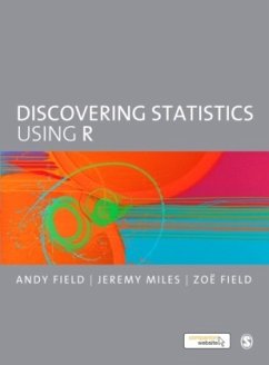 Discovering Statistics Using R - Field, Andy;Miles, Jeremy;Field, Zoe