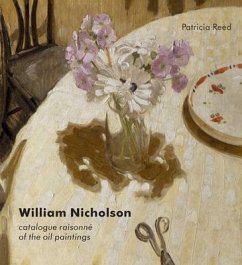 William Nicholson: A Catalogue Raisonné of the Oil Paintings - Reed, Patricia