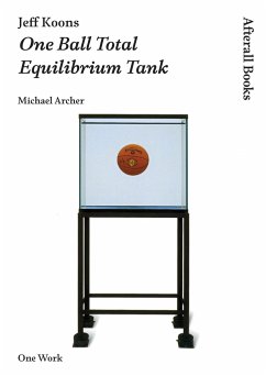 Jeff Koons: One Ball Total Equilibrium Tank - Archer, Michael (Goldsmiths College)