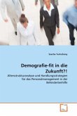 Demografie-fit in die Zukunft?!