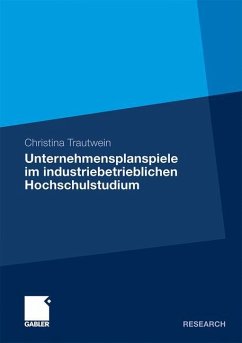 Unternehmensplanspiele im industriebetrieblichen Hochschulstudium - Trautwein, Christina