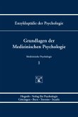 Grundlagen der Medizinischen Psychologie / Enzyklopädie der Psychologie D.8. Medizinische Psychologie, (Serie »Medizinische Ps