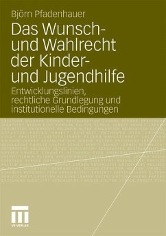 Das Wunsch- und Wahlrecht der Kinder- und Jugendhilfe - Pfadenhauer, Björn