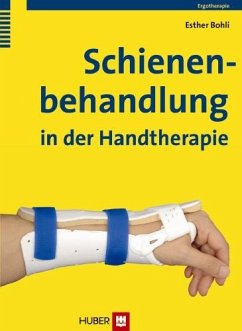 Schienenbehandlung in der Handtherapie - Bohli, Esther