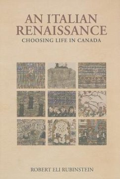 An Italian Renaissance: Choosing Life in Canada - Rubinstein, Robert Eli