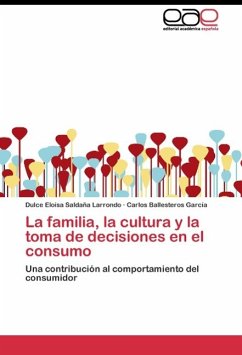 La familia, la cultura y la toma de decisiones en el consumo - Saldaña Larrondo, Dulce Eloísa;Ballesteros García, Carlos