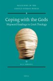 Coping with the Gods: Wayward Readings in Greek Theology