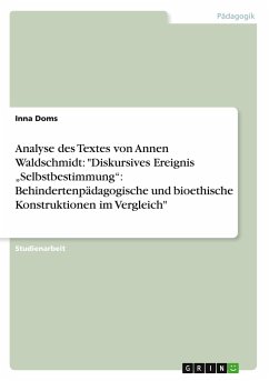 Analyse des Textes von Annen Waldschmidt: "Diskursives Ereignis ¿Selbstbestimmung¿: Behindertenpädagogische und bioethische Konstruktionen im Vergleich"