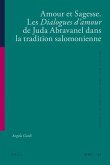 Amour Et Sagesse. Les Dialogues d'Amour de Juda Abravanel Dans La Tradition Salomonienne