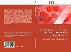 Simulation de déformation de globule rouge par des trappes optiques - Rancourt-Grenier, Sébastien
