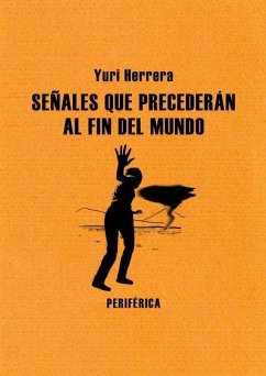 Señales que precederán al fin del mundo - Herrera, Yuri