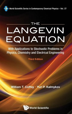 Langevin Equation, The: With Applications to Stochastic Problems in Physics, Chemistry and Electrical Engineering (Third Edition)