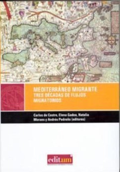 Mediterranéo migrante : tres décadas de flujos migratorios - Pedreño Cánovas, Andrés; Castro Pericacho, Carlos de . . . [et al.