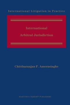 International Arbitral Jurisdiction - Amerasinghe, Chittharanjan F.