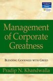 Mangement of Corporate Greatness: Blending Goodness with Greed