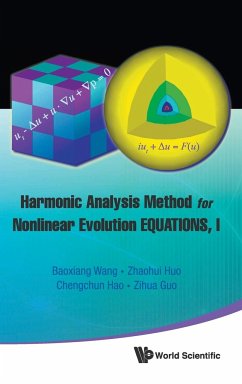 Harmonic Analysis Method for Nonlinear Evolution Equations, I - Wang, Baoxiang; Guo, Zihua; Huo, Zhaohui; Hao, Chengchun