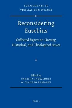 Reconsidering Eusebius: Collected Papers on Literary, Historical, and Theological Issues