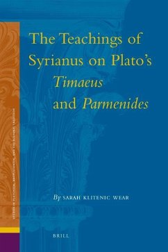 The Teachings of Syrianus on Plato's Timaeus and Parmenides - Klitenic Wear, Sarah