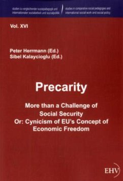 Precarity - More than a Challenge of Social Security Or: Cynicism of EU's Concept of Economic Freedom