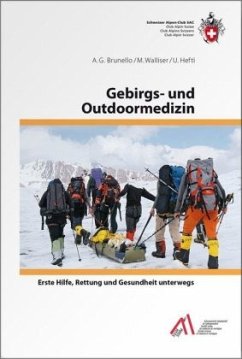 Gebirgs- und Outdoormedizin - Brunello, Anna G.;Walliser, M.;Hefti, Urs