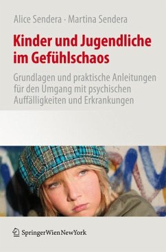 Kinder und Jugendliche im Gefühlschaos - Sendera, Alice;Sendera, Martina