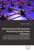 Enhancing Factoid Question Answering Using Frame Semantics