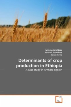 Determinants of crop production in Ethiopia - Nega, Hailemariam;Simachew, Natnael;Ayele, Abiyu Determinants of crop production in Ethiopia - Nega, Hailemariam;Simachew, Natnael;Ayele, Abiyu