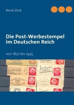 Die Post-Werbestempel im Deutschen Reich - Dick, René