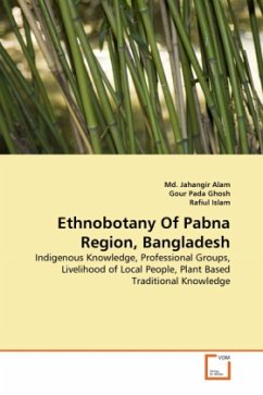 Ethnobotany Of Pabna Region, Bangladesh - Alam, Jahangir;Pada Ghosh, Gour;Islam, Rafiul