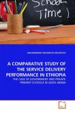 A COMPARATIVE STUDY OF THE SERVICE DELIVERY PERFORMANCE IN ETHIOPIA