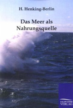 Das Meer als Nahrungsquelle - Henking-Berlin, H.