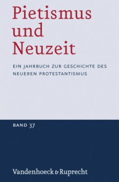 Pietismus und Neuzeit Band 37 - 2011 / Pietismus und Neuzeit. Ein Jahrbuch zur Geschichte des neueren Protestantismus Band 037