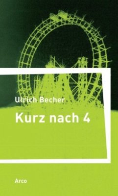 Kurz nach vier - Becher, Ulrich