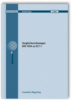 Vergleichsrechnungen DIN 1054 zu EC7-1. Abschlussbericht - Ziegler, Martin;Tafur Bances, Elias M.