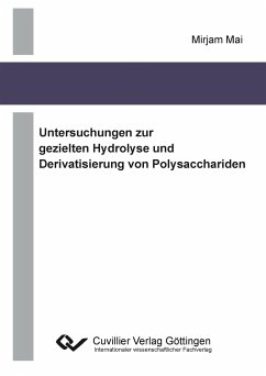Untersuchungen zur gezielten Hydrolyse und Derivatisierung von Polysacchariden - Mai, Mirjam
