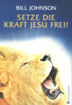 Cover Setze die Kraft Jesu frei!