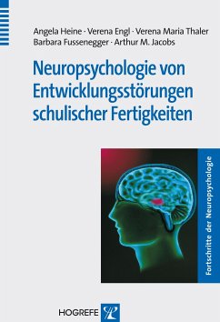 Neuropsychologie von Entwicklungsstörungen schulischer Fertigkeiten - Heine, Angela; Engl, Verena; Thaler, Verena Maria; Fussenegger, Barbara; Jacobs, Arthur M.