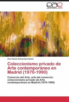 Coleccionismo privado de Arte contemporáneo en Madrid (1970-1990) - GALVÁN ROMARATE-ZABALA, ANA