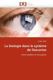 La Biologie Dans Le Système de Descartes