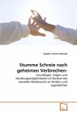 Stumme Schreie nach geheimen Verbrechen-