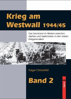 Krieg am Westwall 1944/45 - Band 2 - Christoffel, Edgar